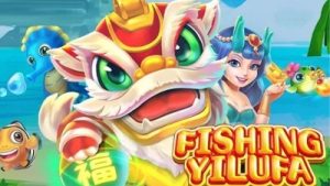 Thủ Thuật Bắn Cá Fishing Yilufa – Bí Kíp Ghi Điểm Cực Đỉnh