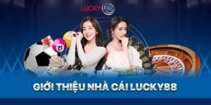 Lucky88 – Nhà cái uy tín với ưu đãi tặng ngay 123K khi tham gia