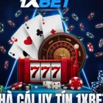 1xBet - Nhà cái đáng tin cậy với nhiều lựa chọn cá cược