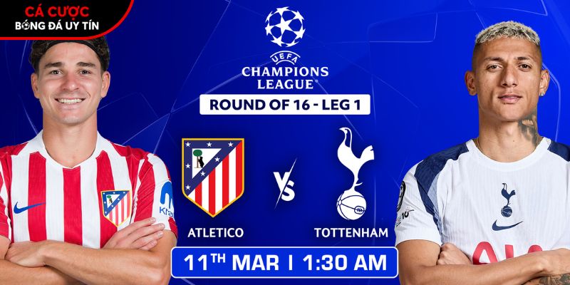 Soi kèo Atletico Madrid vs Tottenham chi tiết